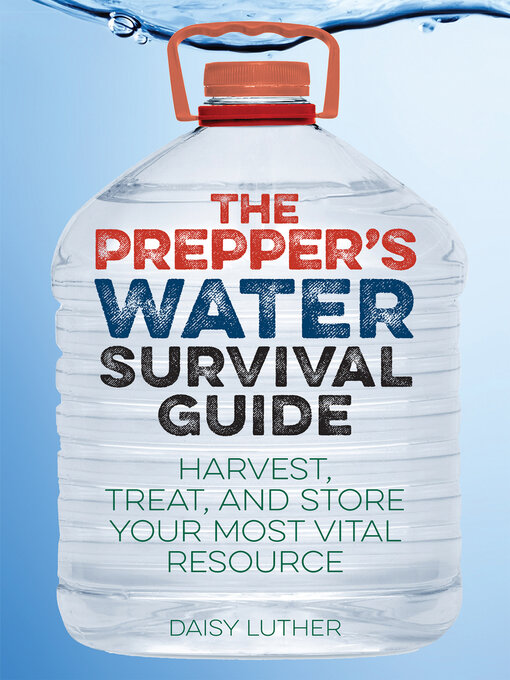 Title details for The Prepper's Water Survival Guide by Daisy Luther - Available